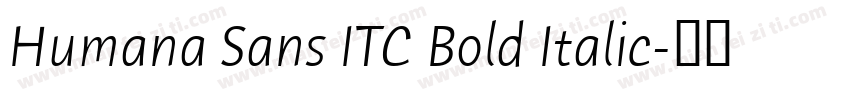 Humana Sans ITC Bold Italic字体转换